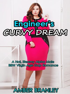 cover image of Engineer's Curvy Dream (A Hot, Steamy Alpha Male BBW Virgin Age Gap Romance)